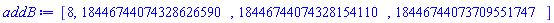 [8, 18446744074328626590, 18446744074328154110, 18446744073709551747]