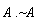 `~`[`.`](A, A)