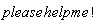 please*help*factorial(me)