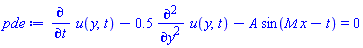 diff(u(y, t), t)-.5*(diff(diff(u(y, t), y), y))-A*sin(M*x-t) = 0