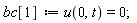bc[1] := u(0, t) = 0