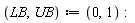 LB, UB := 0, 1: