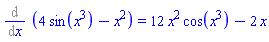Diff(4*sin(x^3)-x^2, x) = 12*x^2*cos(x^3)-2*x