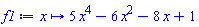 proc (x) options operator, arrow; 5*x^4-6*x^2-8*x+1 end proc