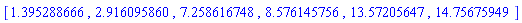 [1.395288666, 2.916095860, 7.258616748, 8.576145756, 13.57205647, 14.75675949]