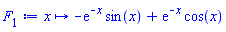 proc (x) options operator, arrow; -exp(-x)*sin(x)+exp(-x)*cos(x) end proc