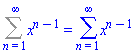 Sum(x^(n-1), n = 1 .. infinity) = sum(x^(n-1), n = 1 .. infinity)