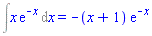 Int(x*exp(-x), x) = -(x+1)*exp(-x)