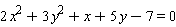 2*x^2+3*y^2+x+5*y-7 = 0