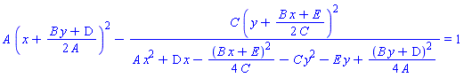 A*(x+(1/2)*(B*y+D)/A)^2-C*(y+(1/2)*(B*x+E)/C)^2/(A*x^2+D*x-(1/4)*(B*x+E)^2/C-C*y^2-E*y+(1/4)*(B*y+D)^2/A) = 1
