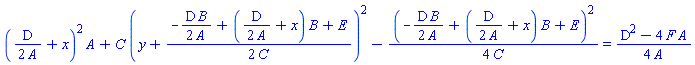 ((1/2)*D/A+x)^2*A+C*(y+(1/2)*(-(1/2)*D*B/A+((1/2)*D/A+x)*B+E)/C)^2-(1/4)*(-(1/2)*D*B/A+((1/2)*D/A+x)*B+E)^2/C = (1/4)*(D^2-4*F*A)/A