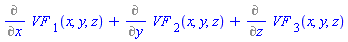 Diff(`VF `[1](x, y, z), x)+Diff(`VF `[2](x, y, z), y)+Diff(`VF `[3](x, y, z), z)