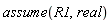 assume(R1, real)