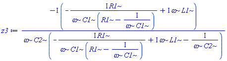 -I*(-I*R1/(omega*C1*(R1-I/(omega*C1)))+I*omega*L1)/(omega*C2*(-I*R1/(omega*C1*(R1-I/(omega*C1)))+I*omega*L1-I/(omega*C2)))