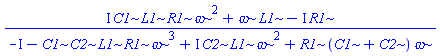 (I*C1*L1*R1*omega^2+omega*L1-I*R1)/(-I-C1*C2*L1*R1*omega^3+I*C2*L1*omega^2+R1*(C1+C2)*omega)