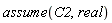 assume(C2, real)