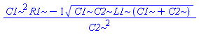(C1^2*R1-I*(C1*C2*L1*(C1+C2))^(1/2))/C2^2