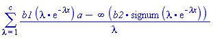sum((b1*(lambda.exp(-`&lambda;x`))*a-infinity*(b2.signum(lambda.exp(-`&lambda;x`))))/lambda, lambda = 1 .. c)