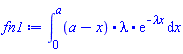 int(`.`(a-x, lambda, exp(-`&lambda;x`)), x = 0 .. a)