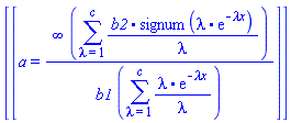 [[a = infinity*(sum((b2.signum(lambda.exp(-`&lambda;x`)))/lambda, lambda = 1 .. c))/(b1*(sum((lambda.exp(-`&lambda;x`))/lambda, lambda = 1 .. c)))]]