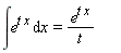 int(e^(t*x), x) = e^(t*x)/t