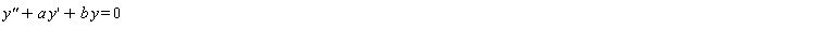 `y"`+a*(diff(y(x), x))+b*y(x) = 0