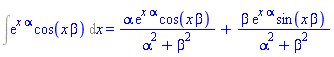 Int(exp(x*alpha)*cos(x*beta), x) = alpha*exp(x*alpha)*cos(x*beta)/(alpha^2+beta^2)+beta*exp(x*alpha)*sin(x*beta)/(alpha^2+beta^2)