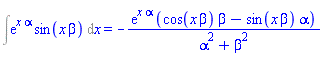 Int(exp(x*alpha)*sin(x*beta), x) = -exp(x*alpha)*(cos(x*beta)*beta-sin(x*beta)*alpha)/(alpha^2+beta^2)