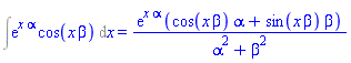 Int(exp(x*alpha)*cos(x*beta), x) = exp(x*alpha)*(cos(x*beta)*alpha+sin(x*beta)*beta)/(alpha^2+beta^2)