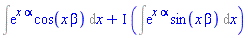 Int(exp(x*alpha)*cos(x*beta), x)+I*(Int(exp(x*alpha)*sin(x*beta), x))