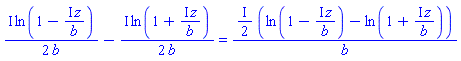 ((1/2)*I)*ln(1-I*z/b)/b-((1/2)*I)*ln(1+I*z/b)/b = ((1/2)*I)*(ln(1-I*z/b)-ln(1+I*z/b))/b