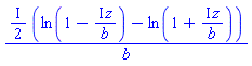((1/2)*I)*(ln(1-I*z/b)-ln(1+I*z/b))/b