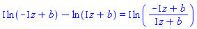 I*ln(-I*z+b)-ln(I*z+b) = I*ln((-I*z+b)/(I*z+b))
