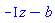 -I*z-b