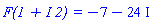 `F(1 + I 2) ` = -7-24*I