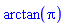 arctan(Pi)