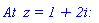 `At  z = 1 + 2i: `