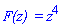 `F(z) ` = z^4