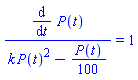 (diff(P(t), t))/(k*P(t)^2-(1/100)*P(t)) = 1