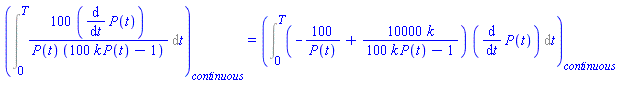 Int(100*(diff(P(t), t))/(P(t)*(100*k*P(t)-1)), t = 0 .. T, continuous) = Int((-100/P(t)+10000*k/(100*k*P(t)-1))*(diff(P(t), t)), t = 0 .. T, continuous)