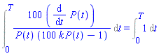 Int(100*(diff(P(t), t))/(P(t)*(100*k*P(t)-1)), t = 0 .. T) = Int(1, t = 0 .. T)