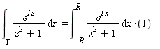 "(&int;)[GAMMA]^(e^(I z))/(z^(2)+1) &DifferentialD;z   = (&int;)[-R]^(R)(e^(I x))/(x^(2)+1) &DifferentialD;x *(1)   "