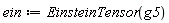 ein := EinsteinTensor(g5)