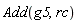 Add(g5, rc)