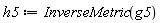 h5 := InverseMetric(g5)