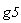 g5