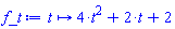 proc (t) options operator, arrow; 4*t^2+2*t+2 end proc