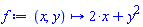 proc (x, y) options operator, arrow; 2*x+y^2 end proc