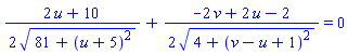 (1/2)*(2*u+10)/(81+(u+5)^2)^(1/2)+(1/2)*(-2*v+2*u-2)/(4+(v-u+1)^2)^(1/2) = 0