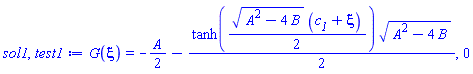 G(xi) = -(1/2)*A-(1/2)*tanh((1/2)*(A^2-4*B)^(1/2)*(c__1+xi))*(A^2-4*B)^(1/2), 0